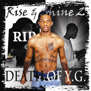 Rise & Shine 2: Death of Y.G.