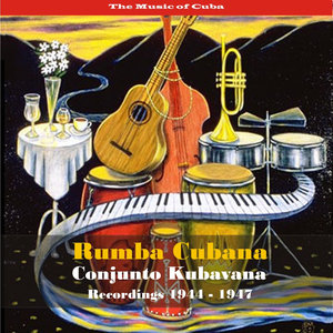 The Music of Cuba - Rumba Cubana / Recordings 1944 - 1947