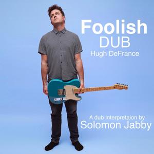 Foolish (feat. Solomon Jabby) (Dub Version)