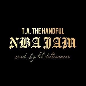 T.A. The Handful - NBA Jam (Explicit)
