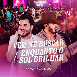 Vem Me Buscar / Enquanto o Sol Brilhar (Ao Vivo)