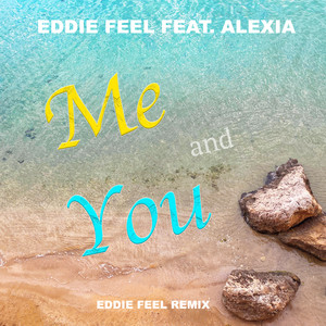 Me and You (Eddie Feel Remix)