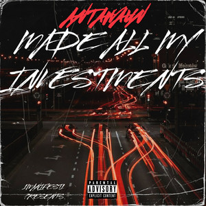 Made All My Investments (Explicit)