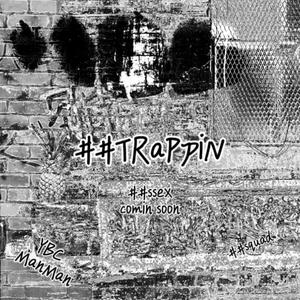 ##trappin (Explicit)