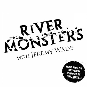 River Monsters (Music from the Original TV Series)