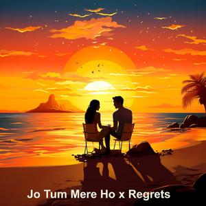 Jo Tum Mere Ho x Regrets