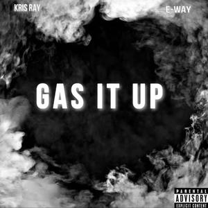 Gas It Up (feat. E-Way) (Explicit)