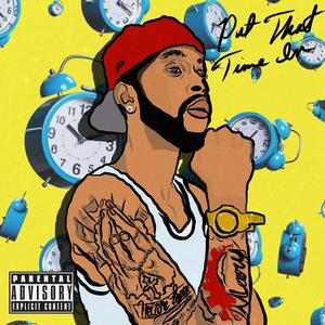 Put That Time In (Explicit)