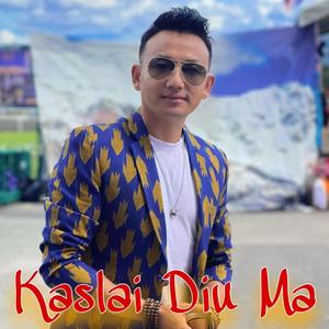 Kaslai Diu Ma (feat. Dipak Limbu)