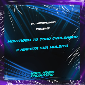 Montagem To Todo Cyclonado X Ninfeta Sua Maldita (Explicit)