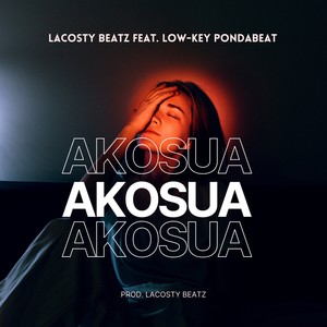 Akosua (feat. Low-Key Pondabeat) [Explicit]