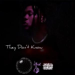 They Don’t Know (Explicit)