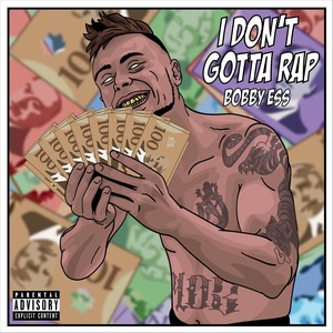 I Don't Gotta Rap (Explicit)