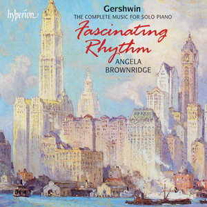 Gershwin: Fascinating Rhythm – The Complete Music for Solo Piano