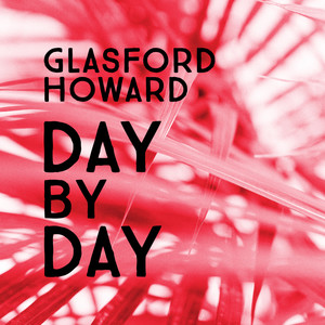 Day By Day Glasford Howard Qq音乐 千万正版音乐海量无损曲库新歌热歌天天畅听的高品质音乐平台
