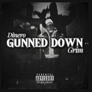 Gunned down (feat. DatBoiDinero) (Explicit)