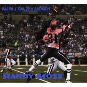 Randy Moss (feat. BandoVon & Mr Lashalot) [Explicit]