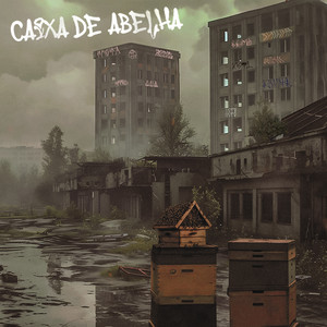 Caixa De Abelha (Explicit)