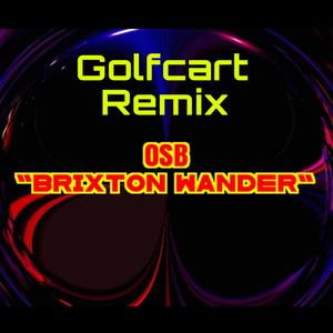 Brixton Wander (Golfcart Remix)