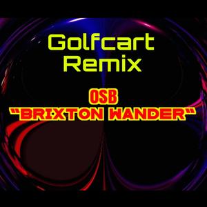Brixton Wander (Golfcart Remix)