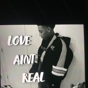 Love aint real (Explicit)