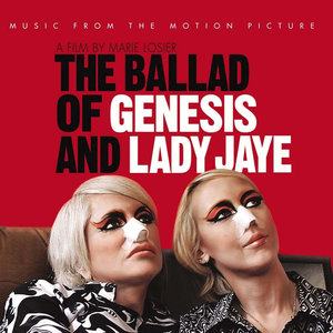 Music From The Motion Picture: The Ballad Of Genesis & Lady Jaye