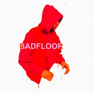 THE BAD FLOOR (Explicit)