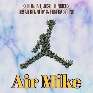 Air Mike(feat. Dread Kennedy & Eureka Sound)