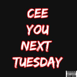 Cee.You.Next.Tuesday (Explicit)