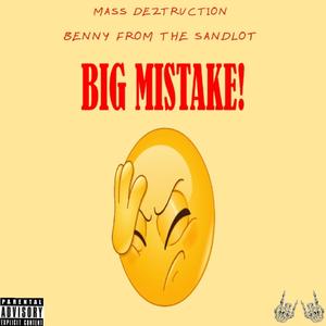Big Mistake (feat. Benny From The Sandlot) (Explicit)