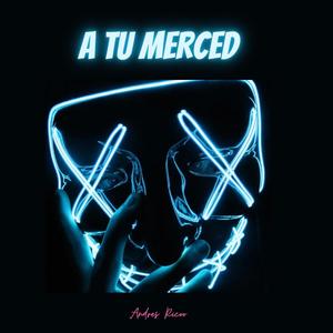 A Tu Merced (Explicit)