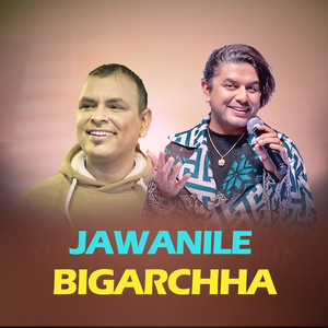 Jawanile Bigarchha