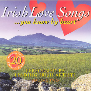 Irish Love Songs You Know By Heart - Volume 2