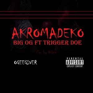 Akromadeko (feat. Trigger Doe)