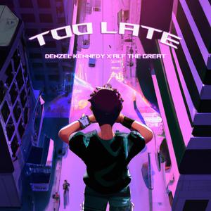 Too Late (feat. Alf the Great) (Explicit)