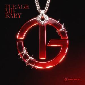 PLEASE ME BABY