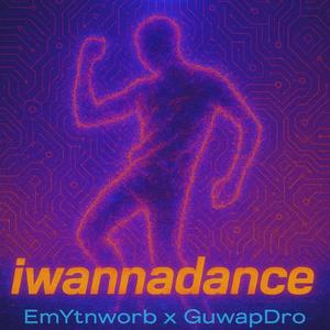 EmYtnw0rb - IWANNADANCE (Explicit)