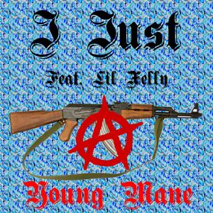 I Just (feat. Lil Xelly) (Explicit)