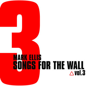 Songs for the Wall Vol.3