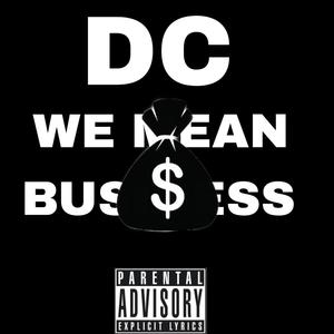 WE MEAN BUSINESS (feat. XB, Unseen, SLINDIMANEDC, RUSS MARTIN, MKERO, AC3 & MR ICE) [Explicit]