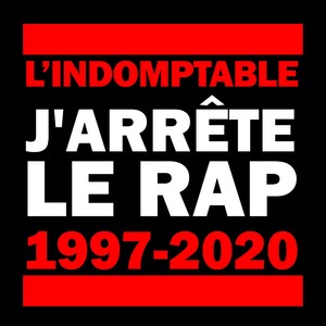 J'arrête le rap(1997 - 2020)