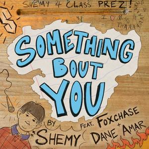 Something Bout You (feat. Foxchase & Dane Amar) [Explicit]