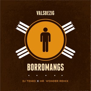 Borromangs (DJ Tenko & Mr. Wonder Remix)