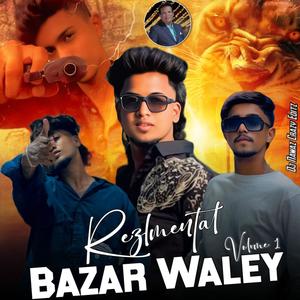 Rezlmental bazar waley Vol 1 song