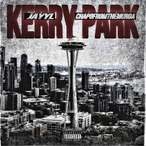 Kerry Park (feat. Chapofromthemurda) [Explicit]