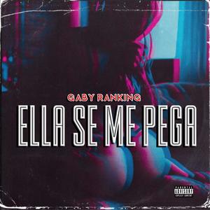 Ella se me pega (Explicit)