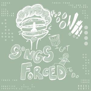 SONGS i got FORCED to do (4PK) [Explicit]