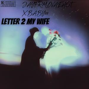 Letter 2 My Wife (feat. Baby00) (Explicit)