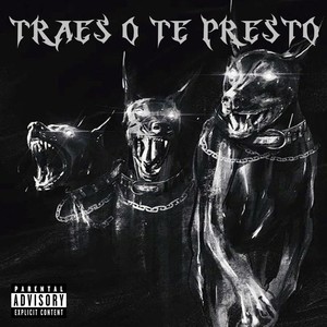 Traes o Te Presto (Explicit)