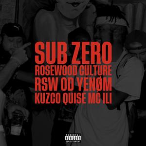 Sub Zero (feat. Kuzco Quise, RSW OD, YenØm & mc ili) (Explicit)